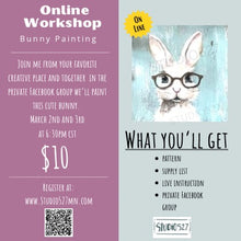 ON LINE WORKSHOP - Bunny Painting March 2-3rd